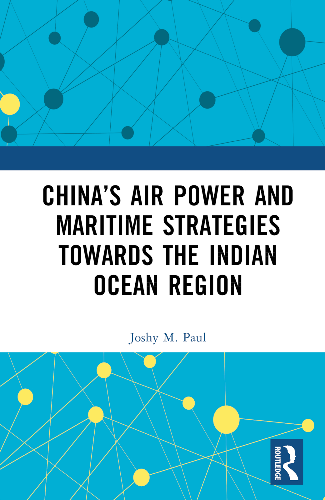 Cover for China's Air Power and Maritime Strategies Towards the Indian Ocean Region
